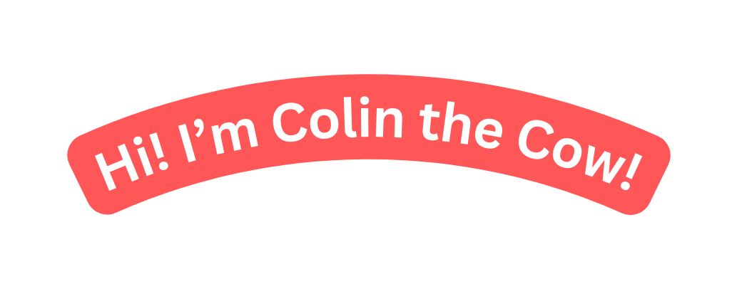 Hi I m Colin the Cow